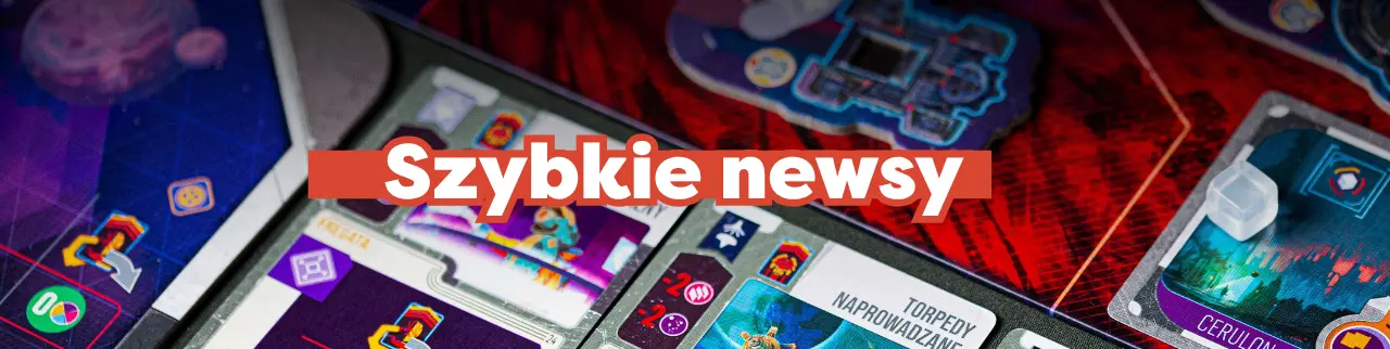 Nowa gra solo coraz bliżej! Newsy #29